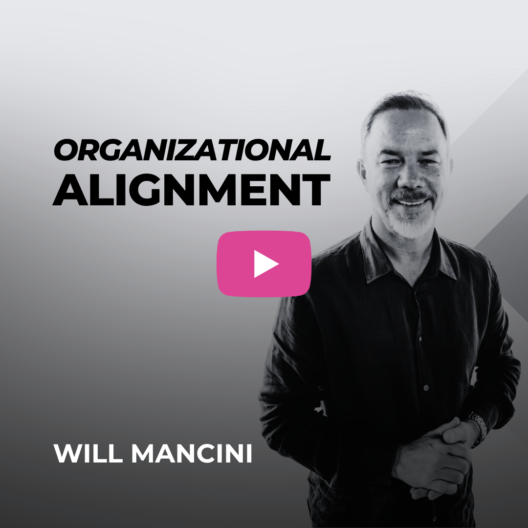 Organizational Alignment - Will Mancini